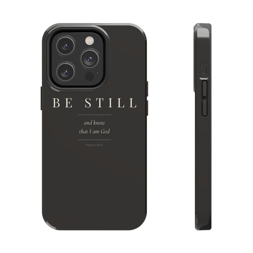 Be Still Phone Case | Psalm 46:10