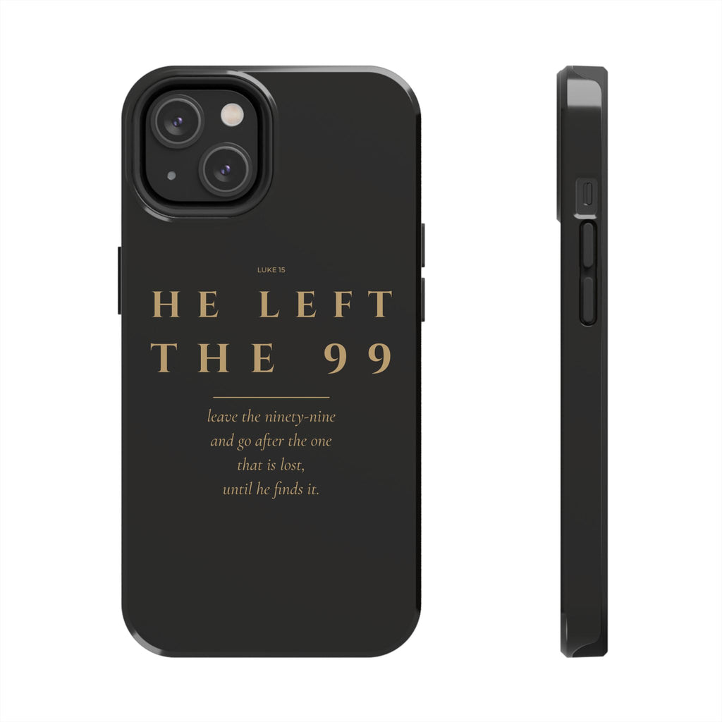 He Left the 99 Phone Case | Luke 15 — Black & Gold