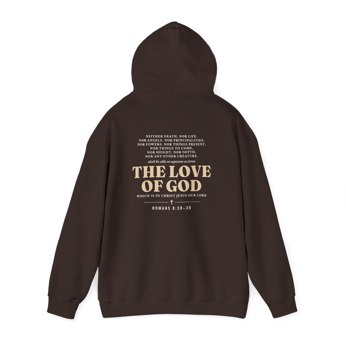 Nothing Can Separate Us Romans 8:38-39 hoodie in Dark Chocolate, back print with hood up mockup