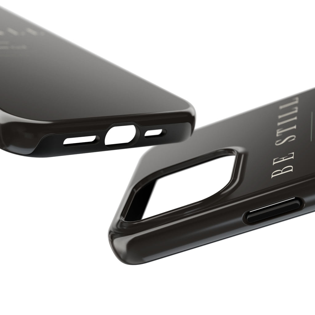 Be Still Phone Case | Psalm 46:10