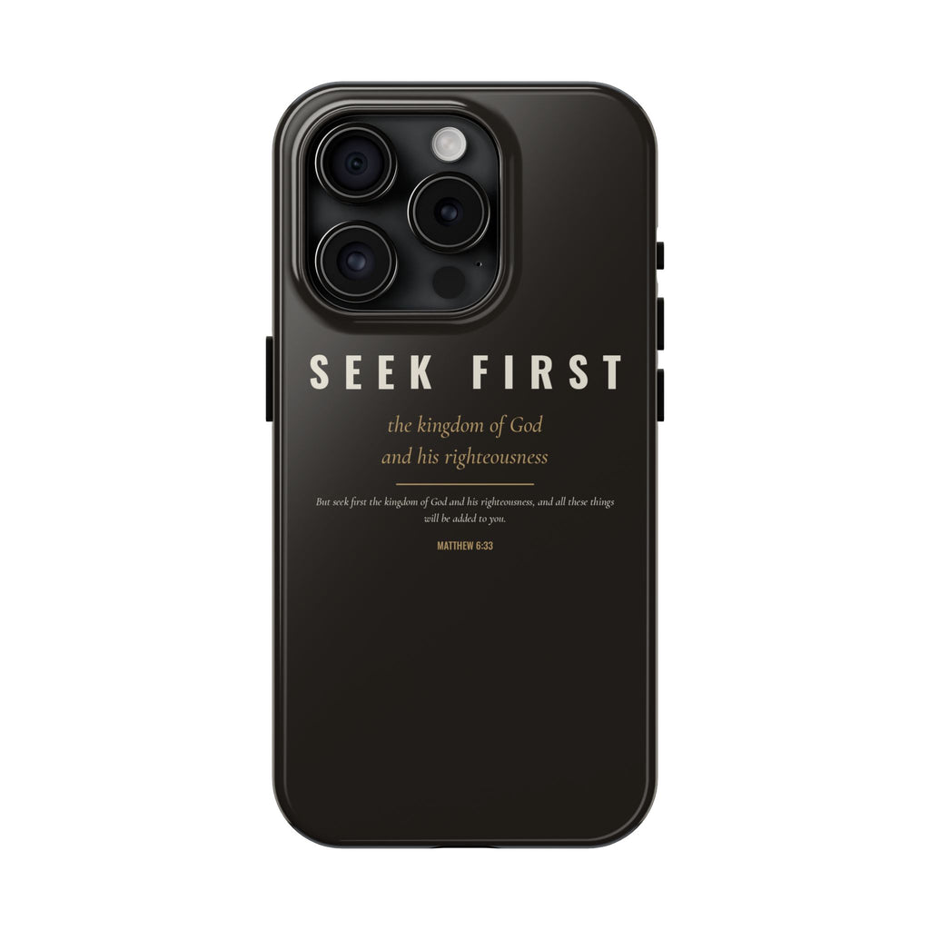 Seek First Phone Case | Matthew 6:33