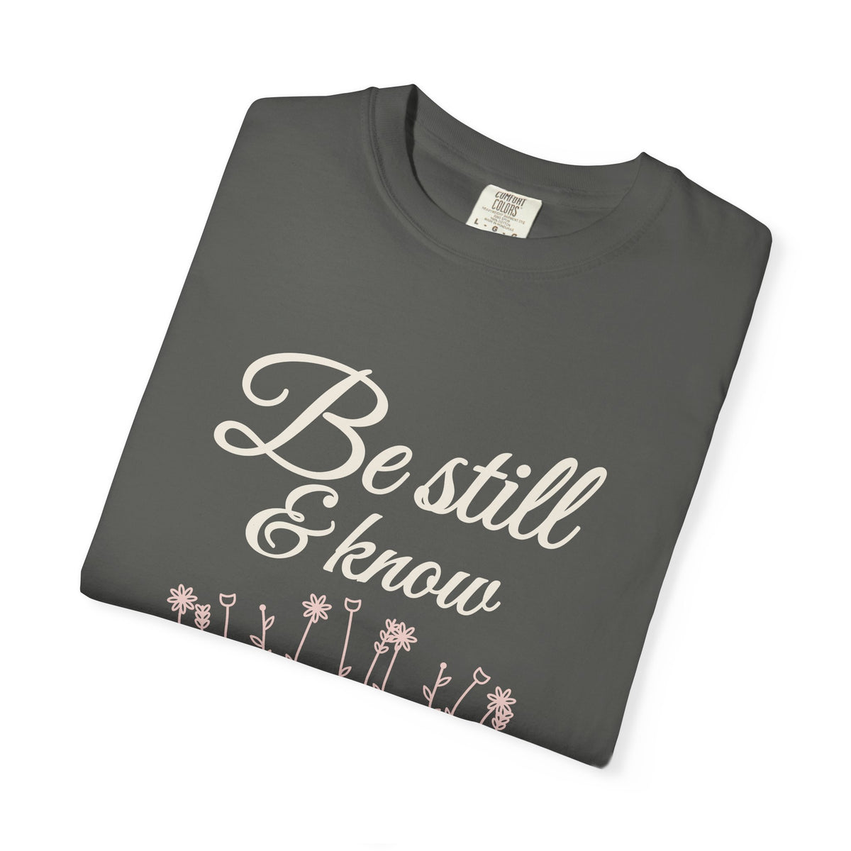 Be Still & Know Wildflower Psalm 46:10 Christian tee in pepper, folded mockup