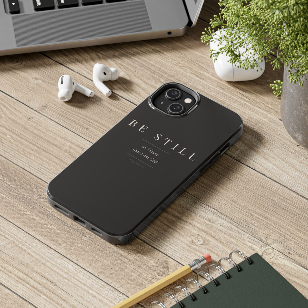 Be Still Phone Case | Psalm 46:10