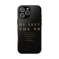 He Left the 99 Phone Case | Luke 15 — Black & Gold