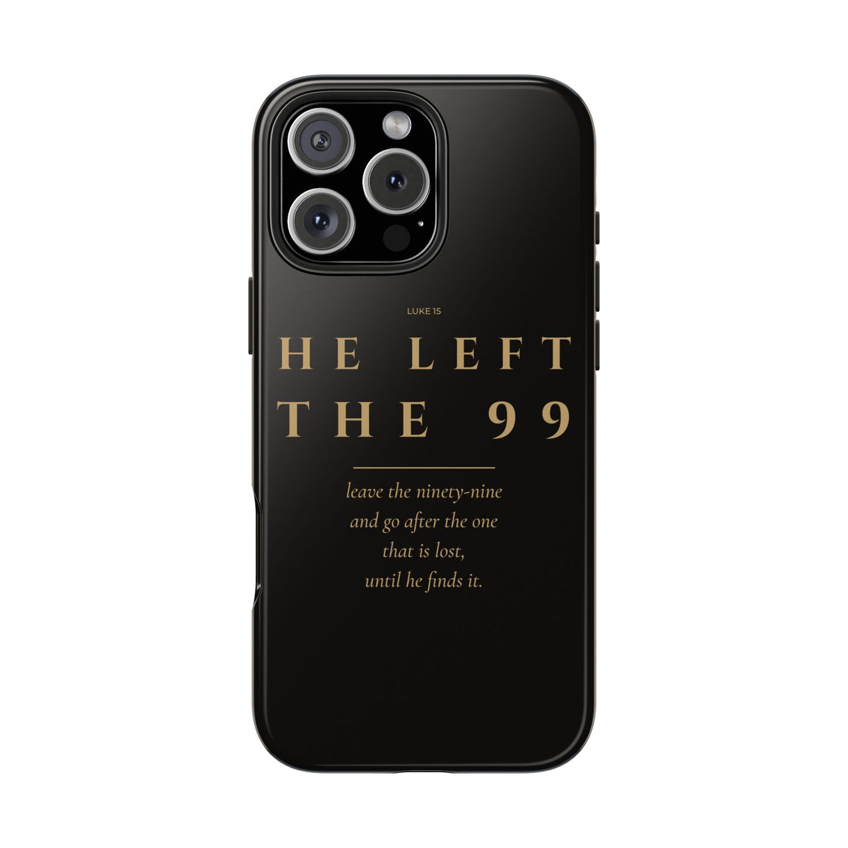 He Left the 99 Phone Case | Luke 15 — Black & Gold