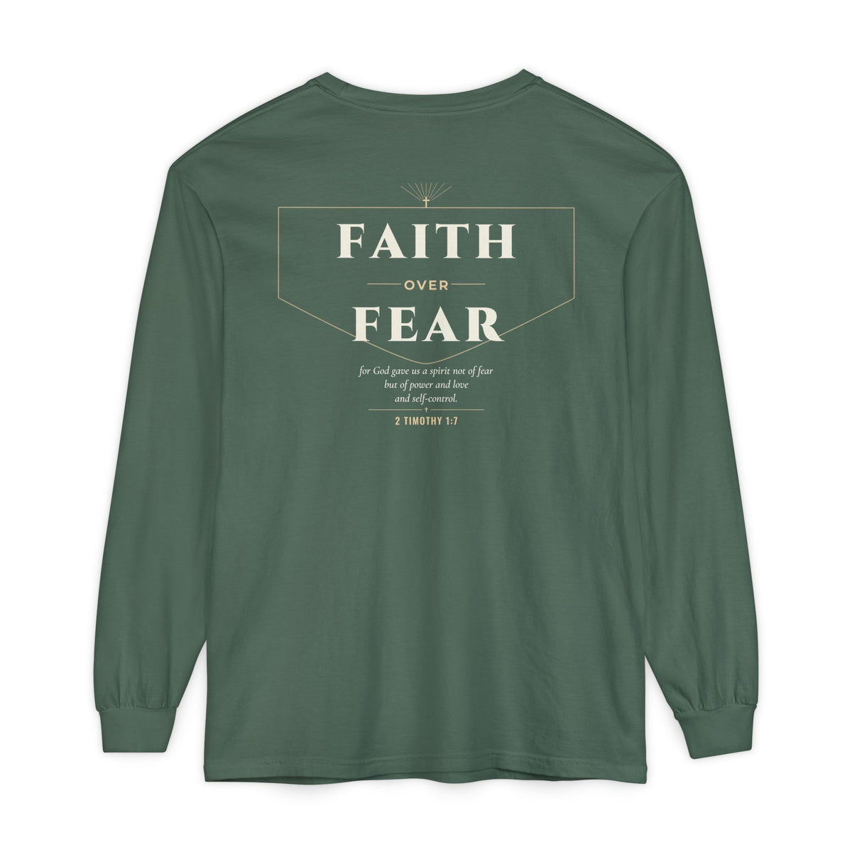 Faith Over Fear Long Sleeve Tee | 2 Timothy 1:7