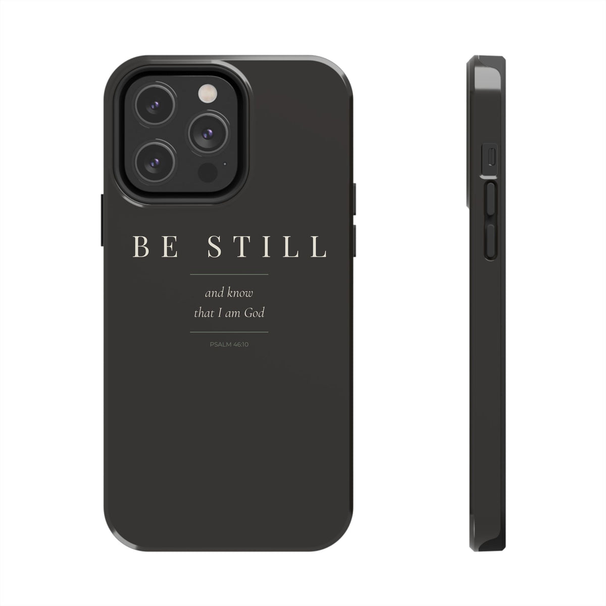 Be Still Phone Case | Psalm 46:10