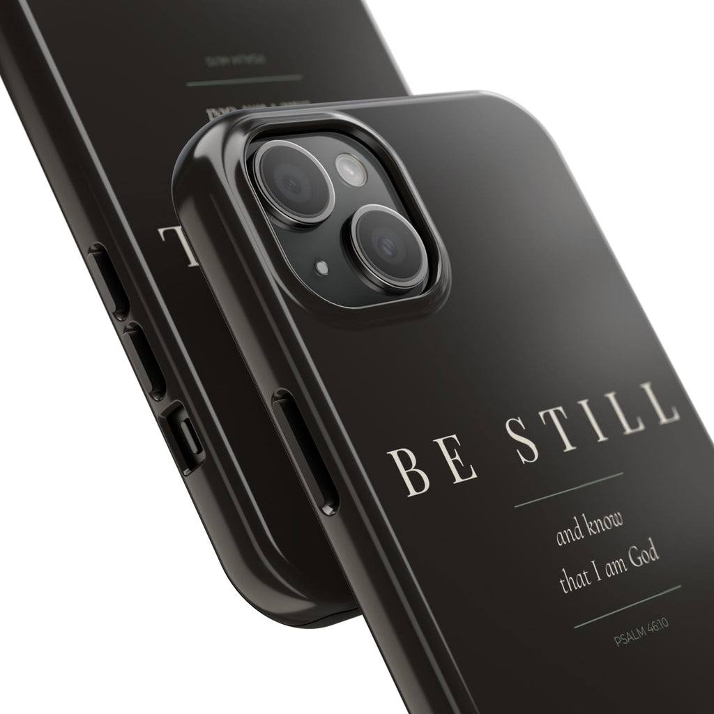 Be Still Phone Case | Psalm 46:10