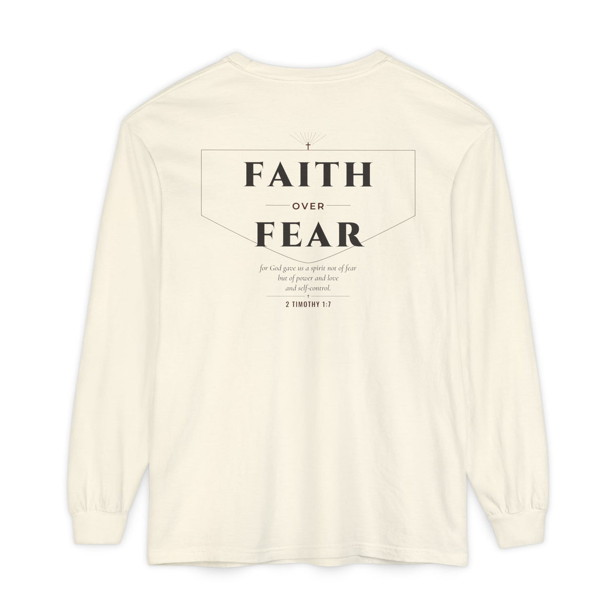 Faith Over Fear Long Sleeve Tee | 2 Timothy 1:7