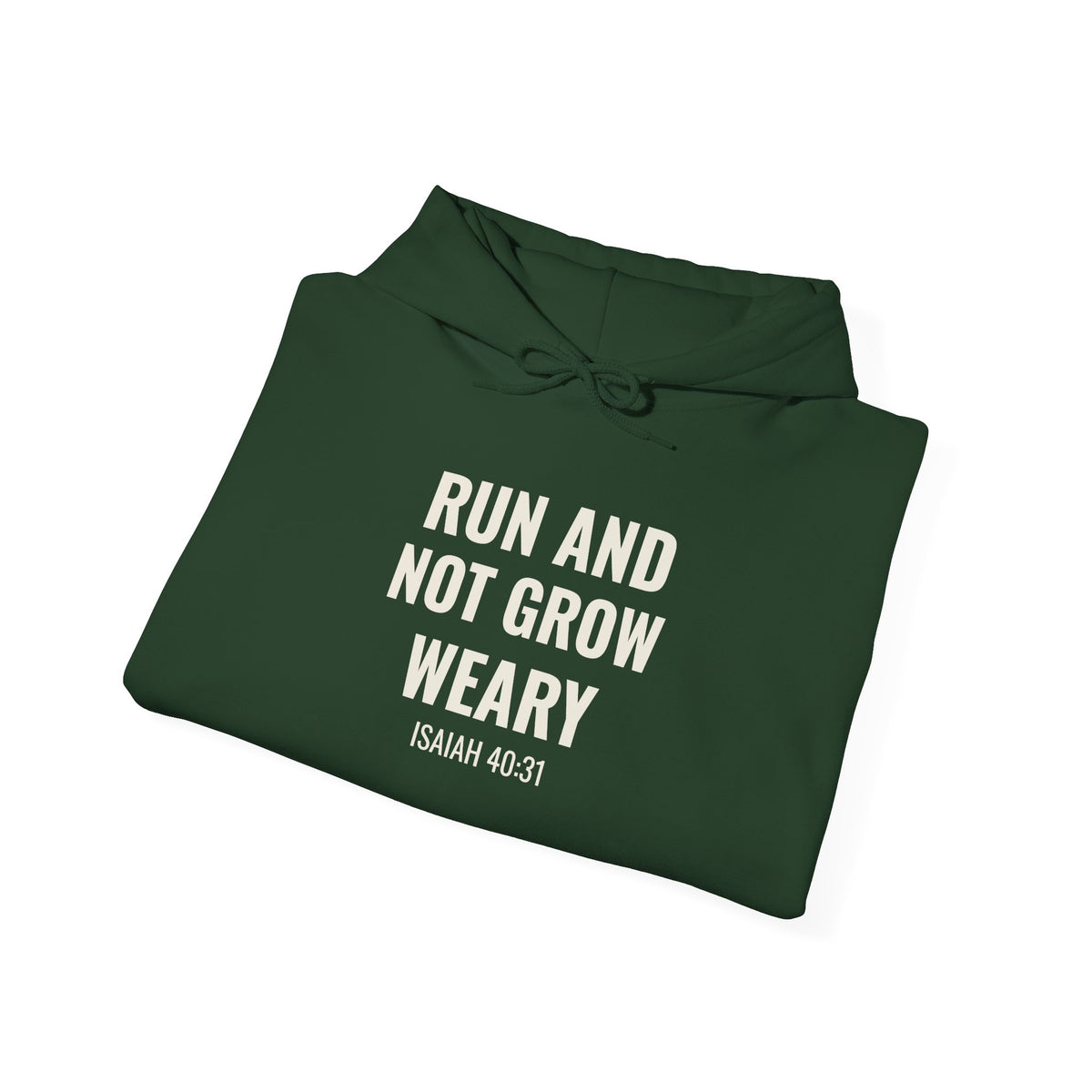 Run and Not Grow Weary Isaiah 40:31 hoodie in forest green, folded flat lay mockup