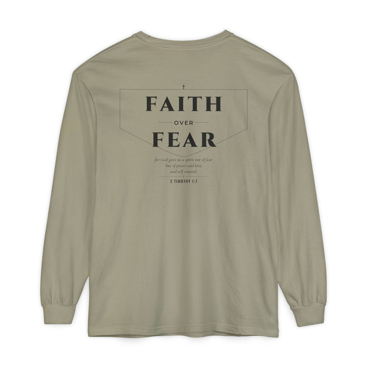 Faith Over Fear Long Sleeve Tee | 2 Timothy 1:7