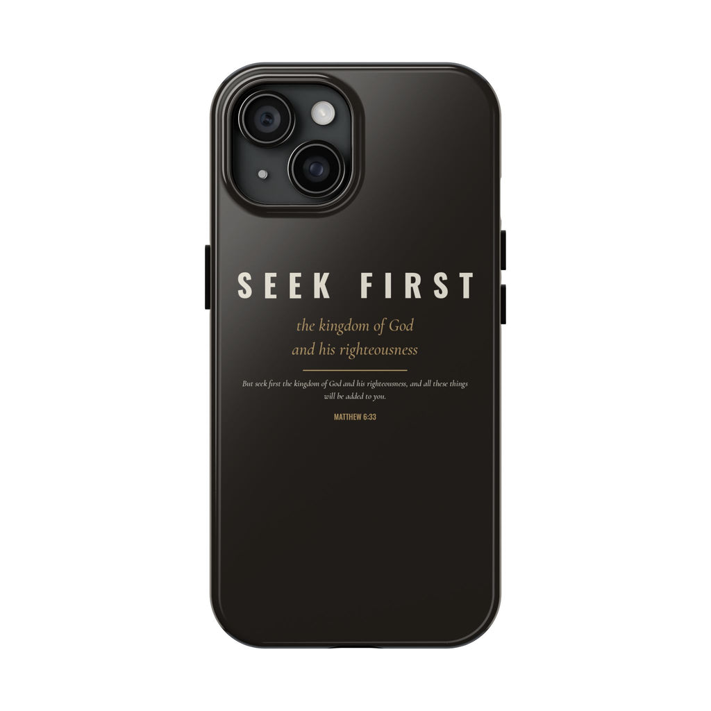 Seek First Phone Case | Matthew 6:33