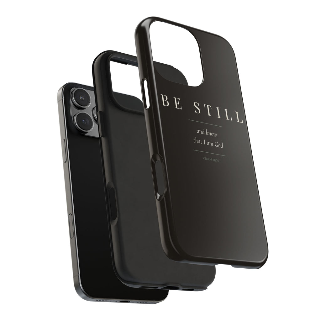 Be Still Phone Case | Psalm 46:10