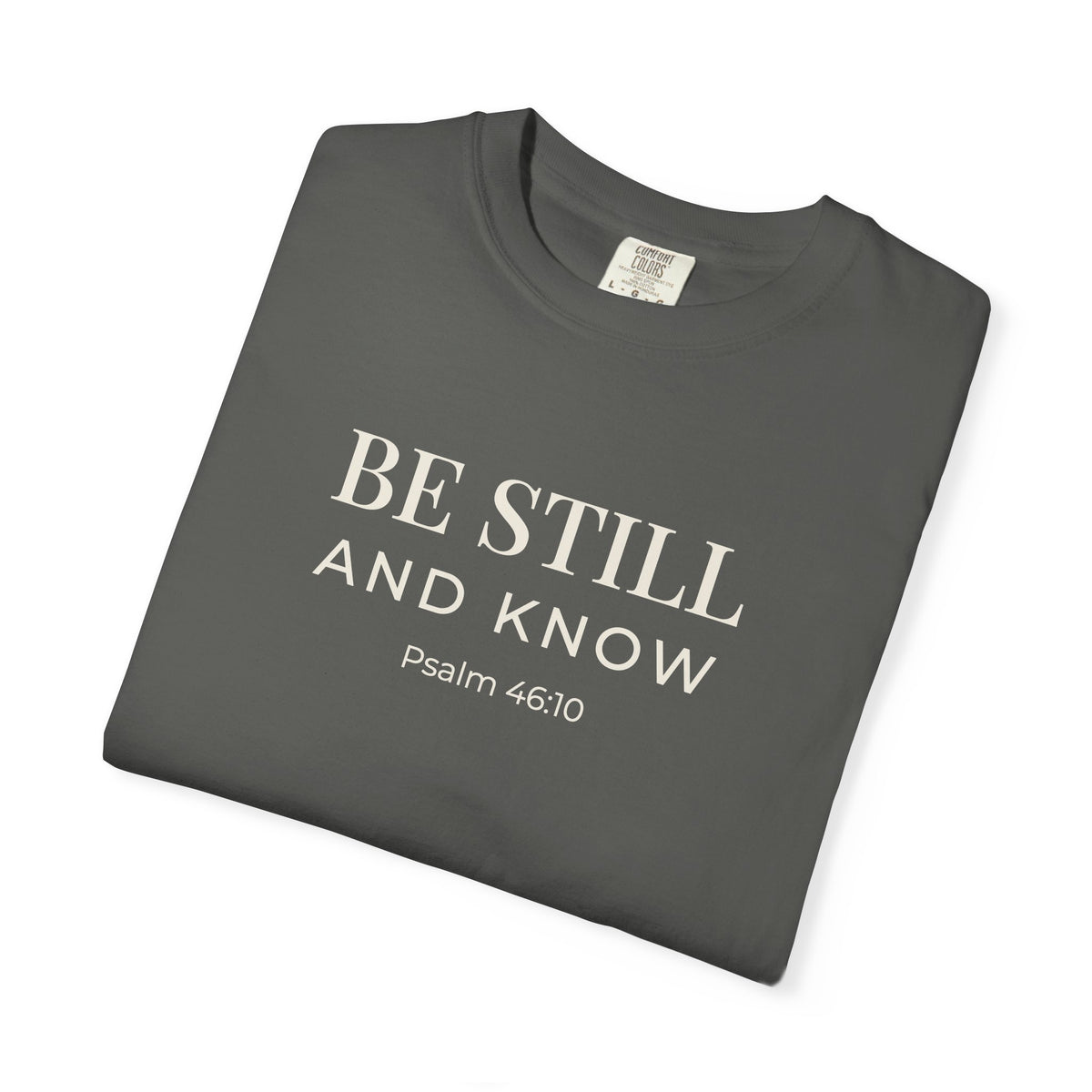 Be Still and Know Psalm 46:10 tee in pepper, folded mockup