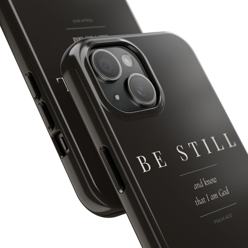 Be Still Phone Case | Psalm 46:10