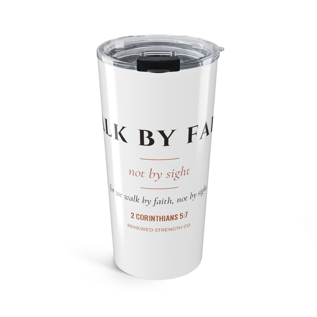 Walk by Faith – 20oz Faith Tumbler