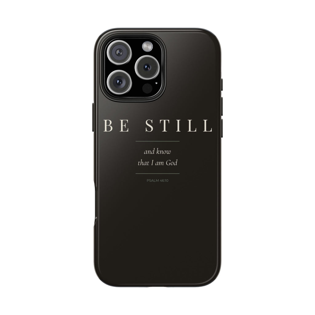 Be Still Phone Case | Psalm 46:10