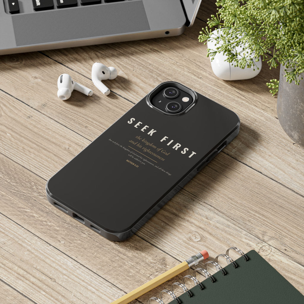 Seek First Phone Case | Matthew 6:33