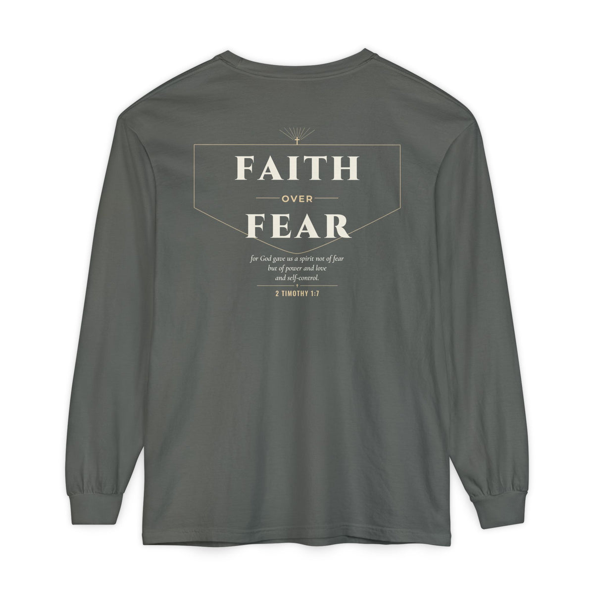 Faith Over Fear Long Sleeve Tee | 2 Timothy 1:7