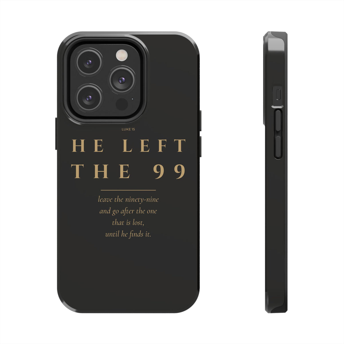 He Left the 99 Phone Case | Luke 15 — Black & Gold