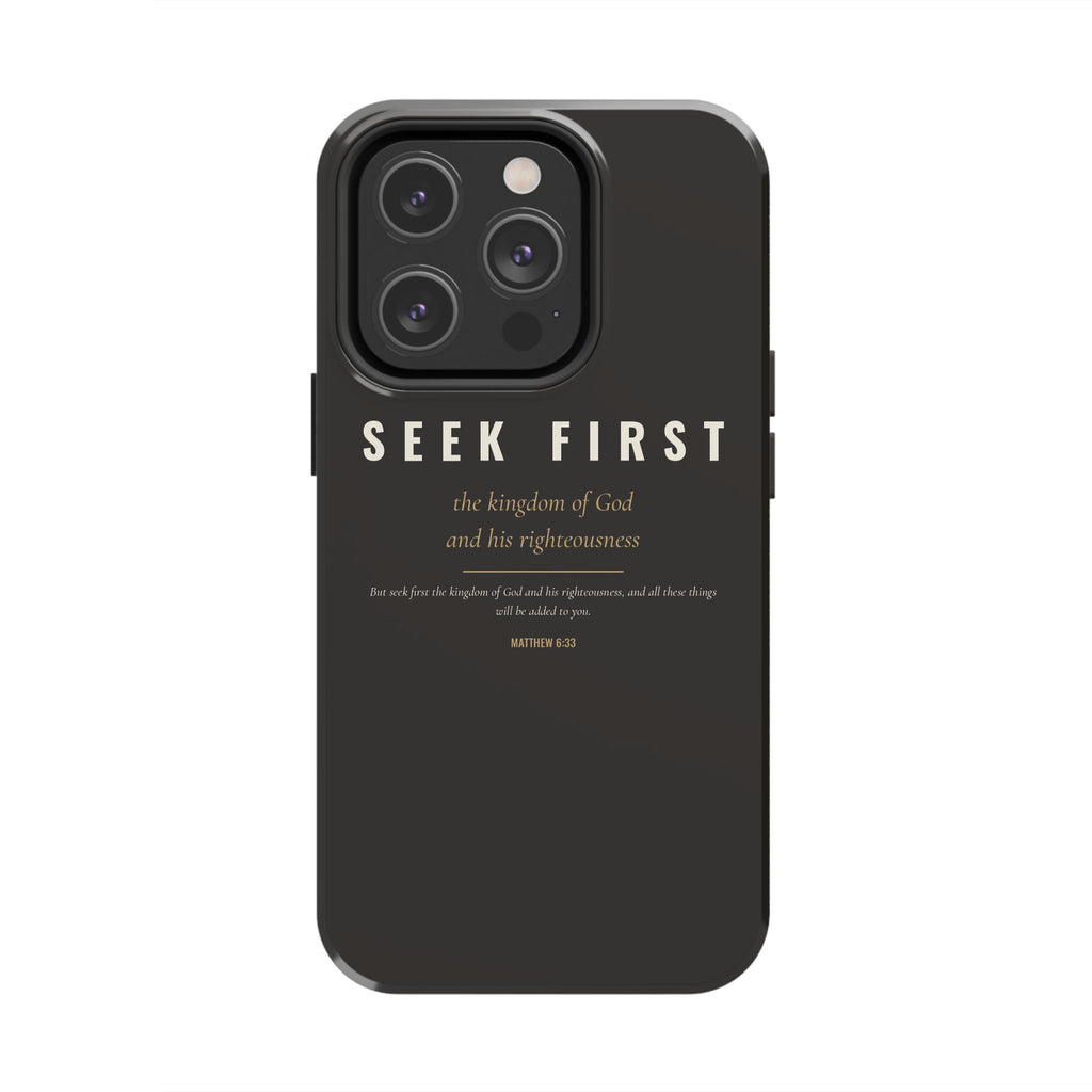 Seek First Phone Case | Matthew 6:33