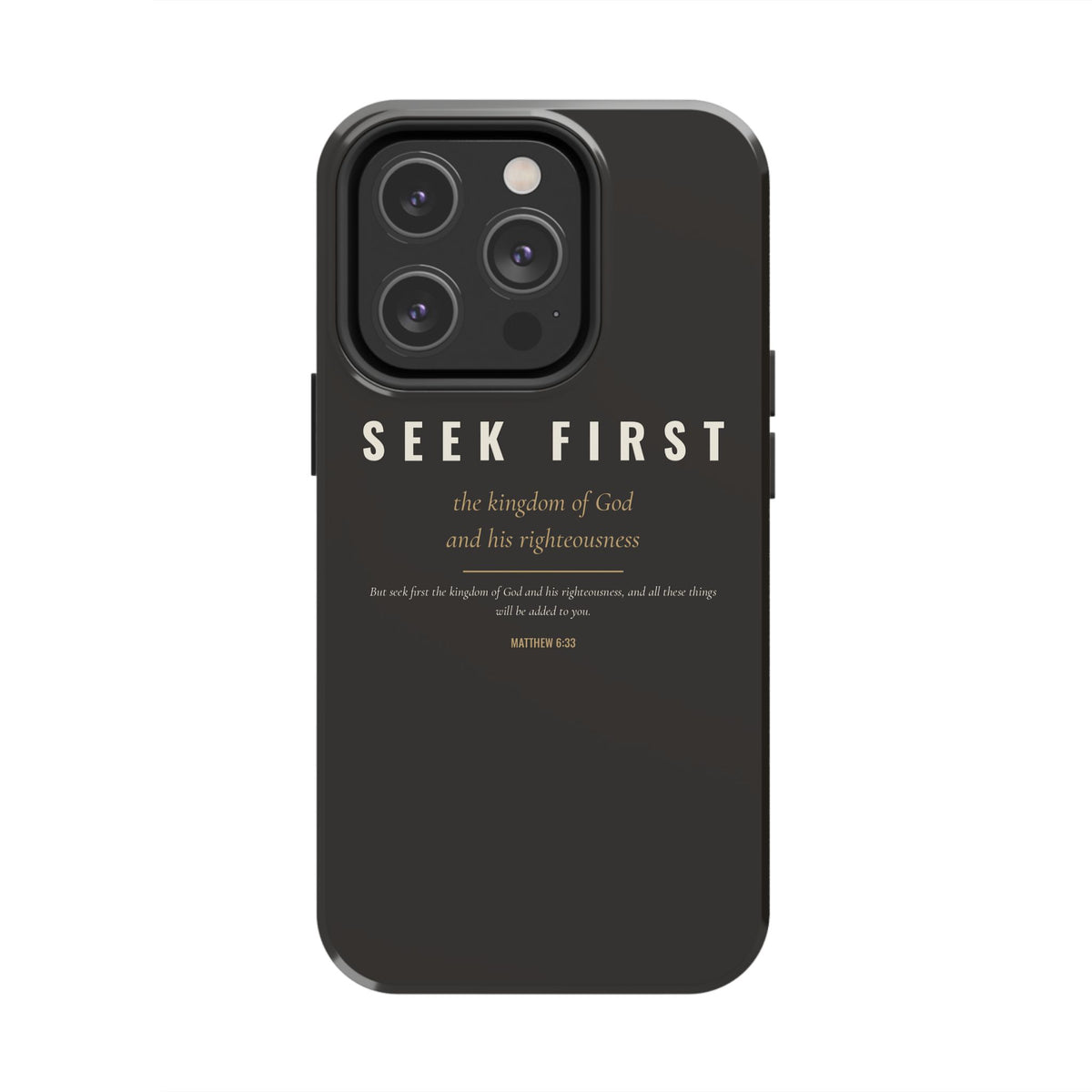 Seek First Phone Case | Matthew 6:33