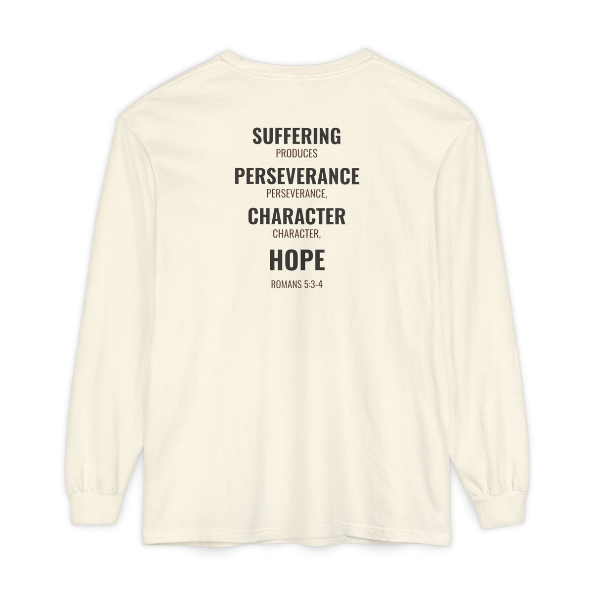 Suffering Produces Hope Romans 5:3-4 long sleeve tee in ivory, back (Romans 5:3-4 back print) mockup