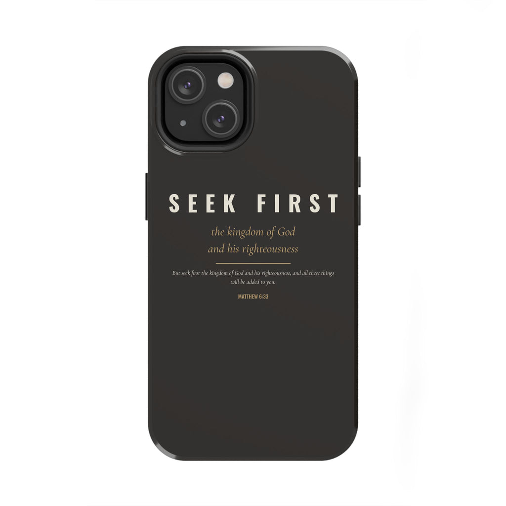 Seek First Phone Case | Matthew 6:33