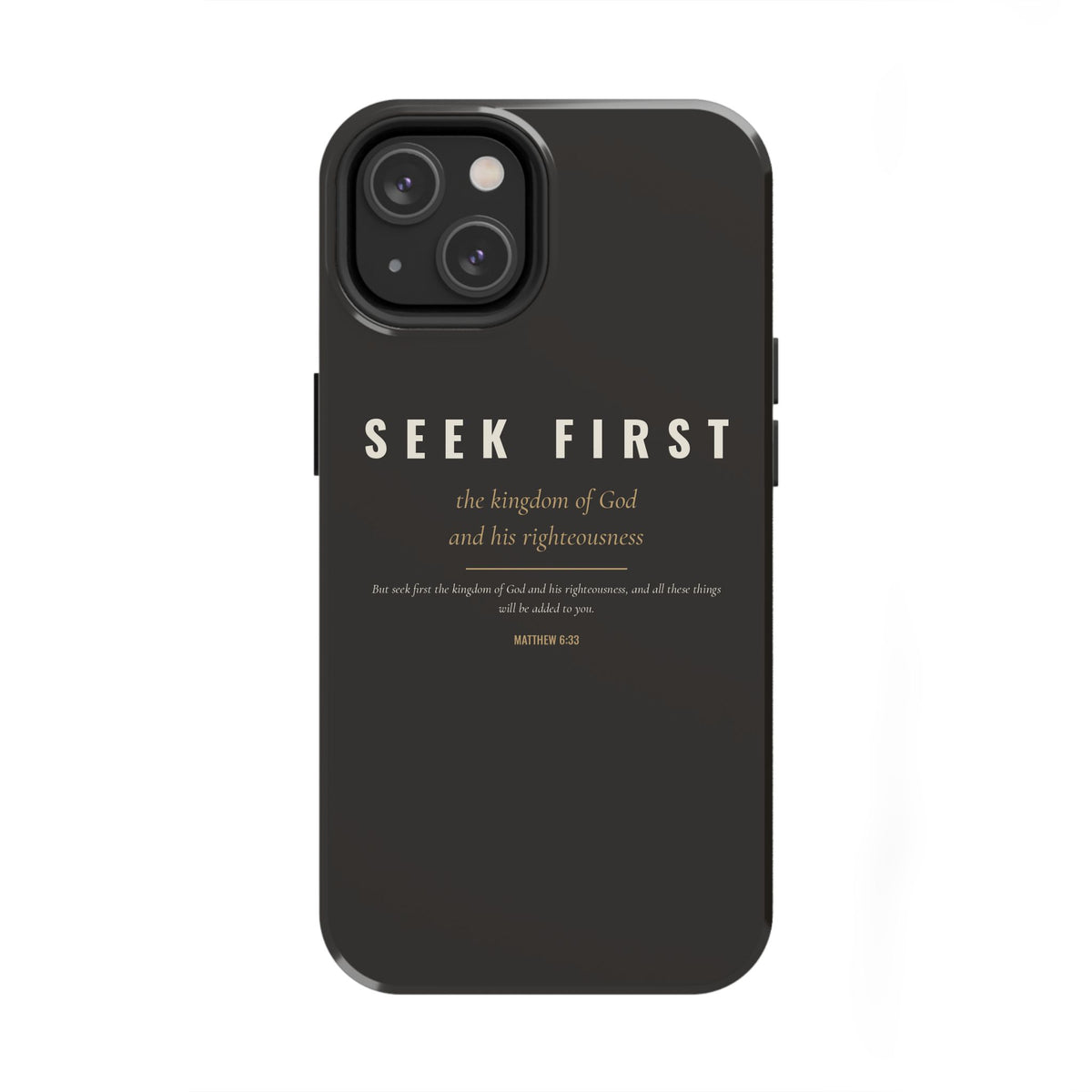 Seek First Phone Case | Matthew 6:33