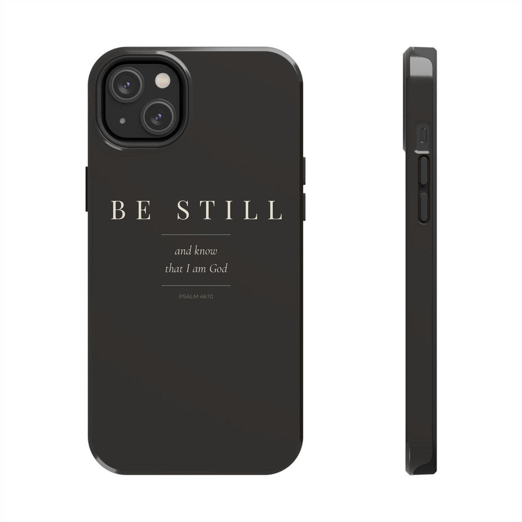 Be Still Phone Case | Psalm 46:10