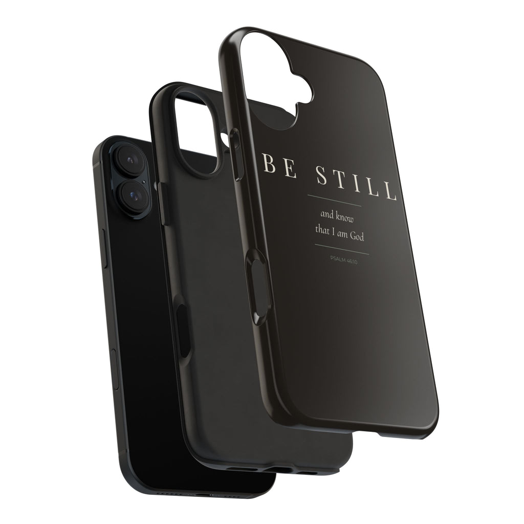Be Still Phone Case | Psalm 46:10