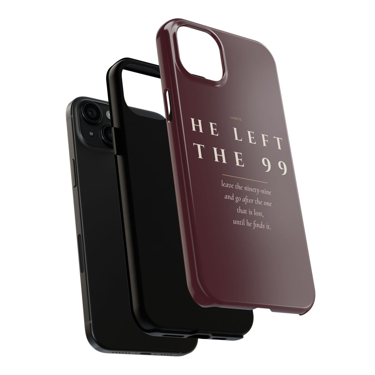 He Left the 99 Phone Case | Luke 15 — Burgundy