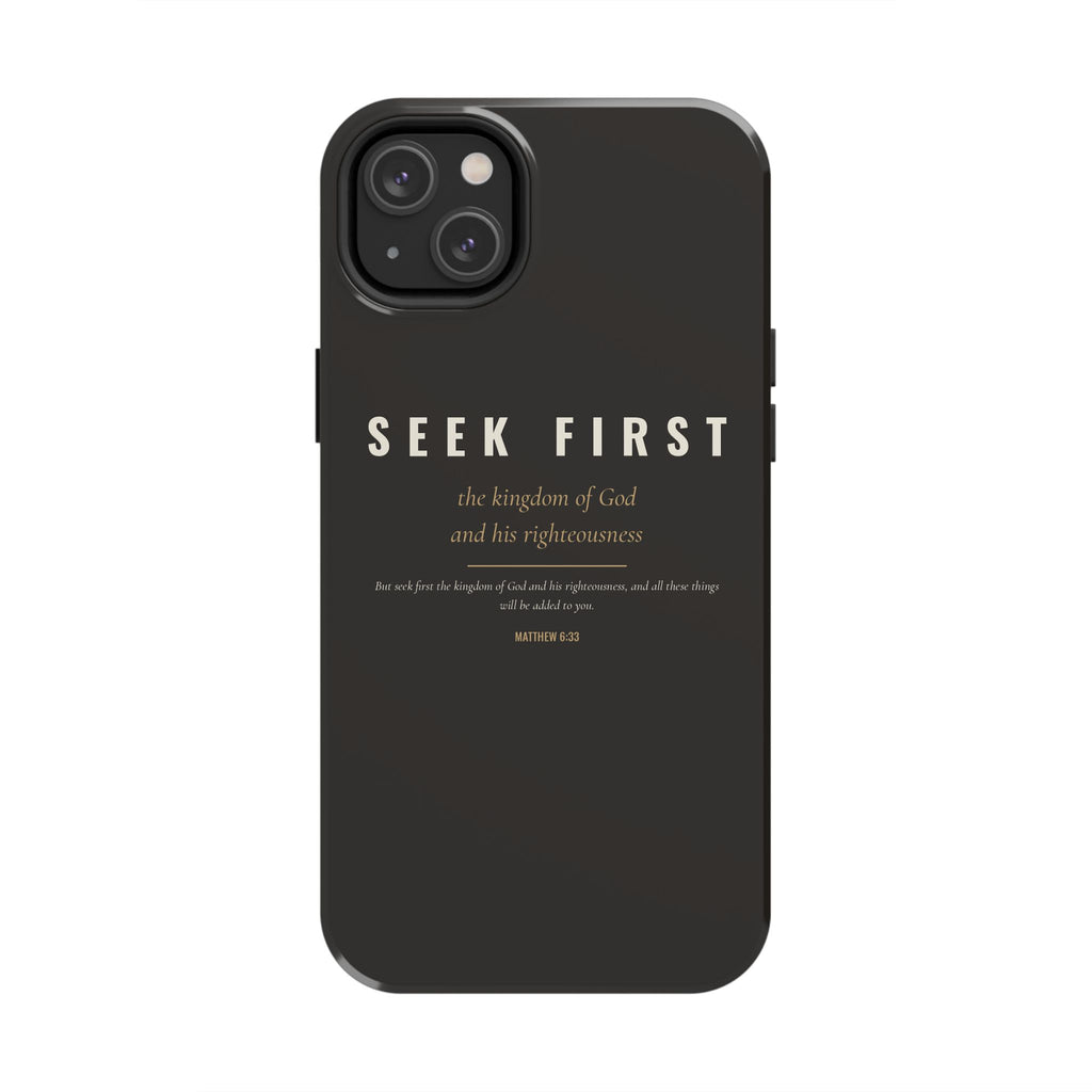 Seek First Phone Case | Matthew 6:33