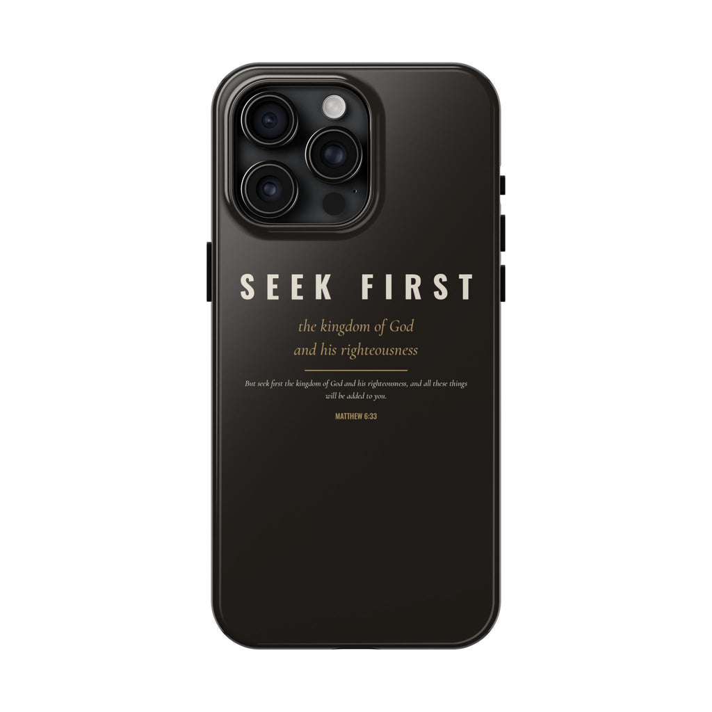 Seek First Phone Case | Matthew 6:33