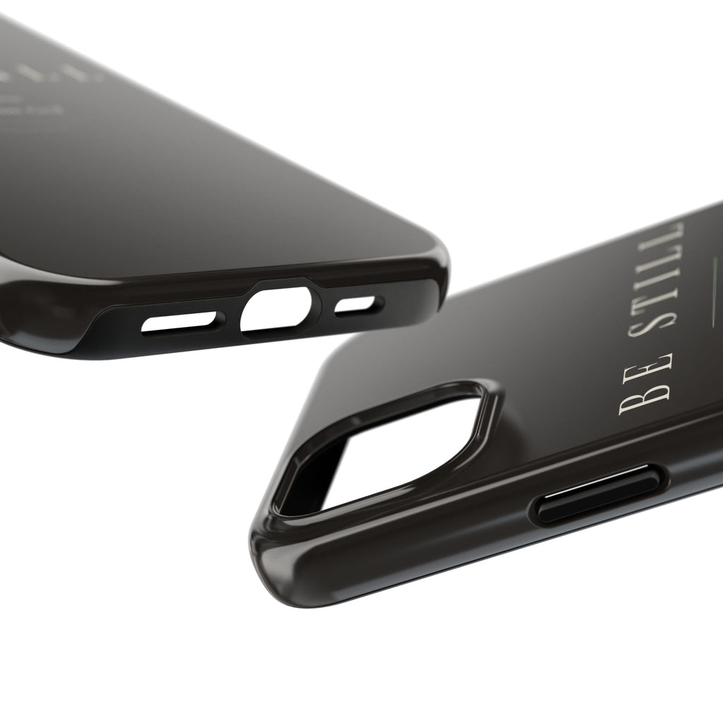 Be Still Phone Case | Psalm 46:10
