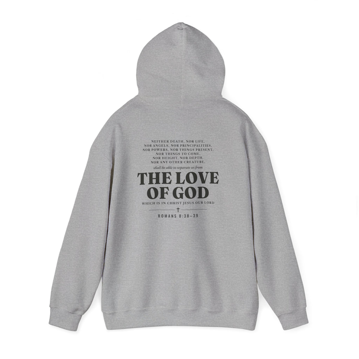 Nothing Can Separate Us Romans 8:38-39 hoodie in Sport Grey, back print with hood up mockup
