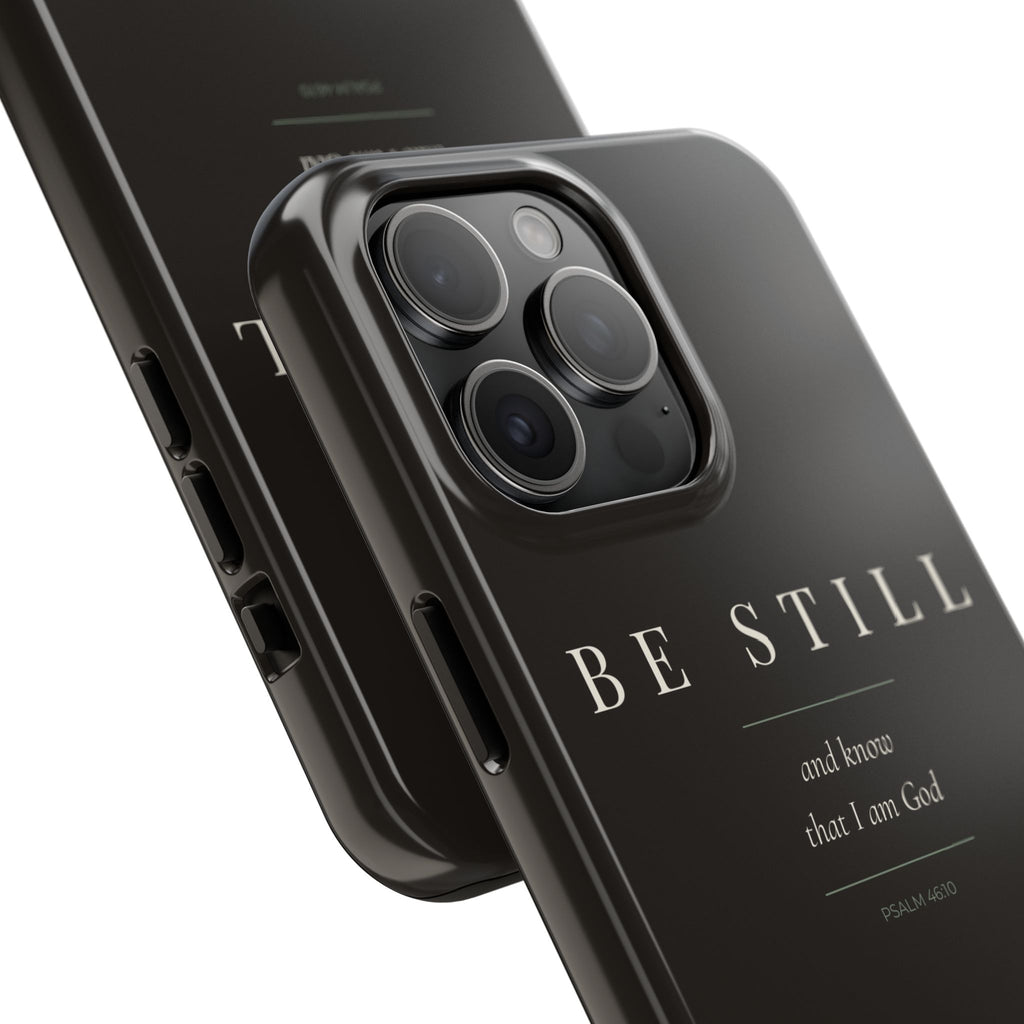 Be Still Phone Case | Psalm 46:10