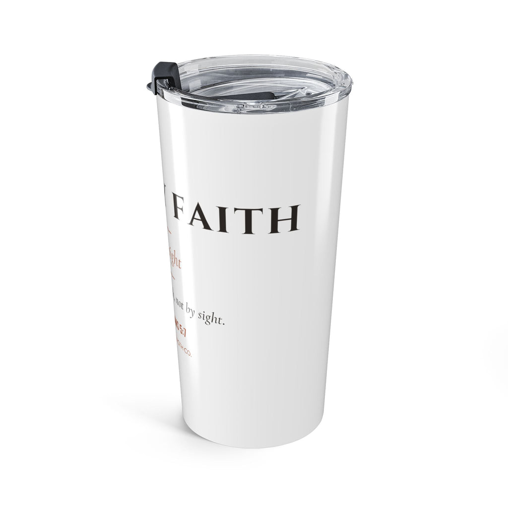Walk by Faith – 20oz Faith Tumbler