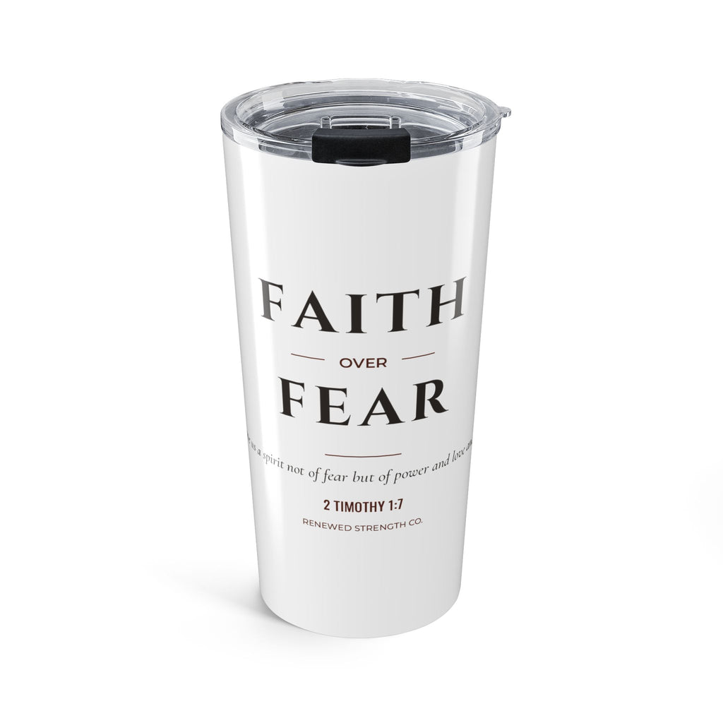 Faith Over Fear – 20oz Faith Tumbler