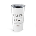 Faith Over Fear – 20oz Faith Tumbler