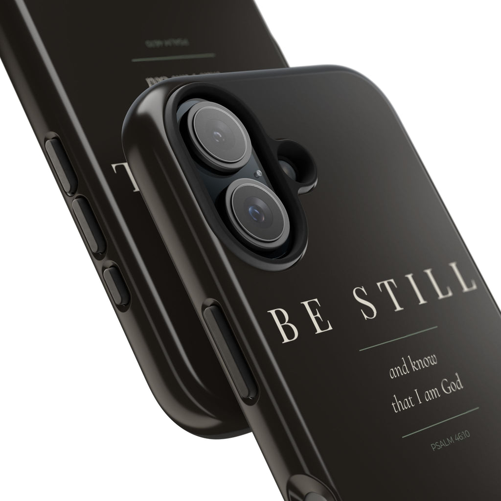 Be Still Phone Case | Psalm 46:10