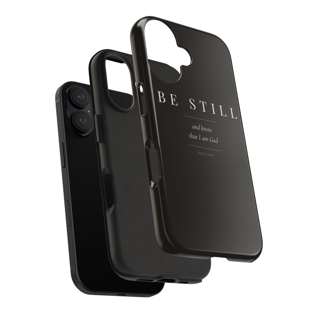 Be Still Phone Case | Psalm 46:10