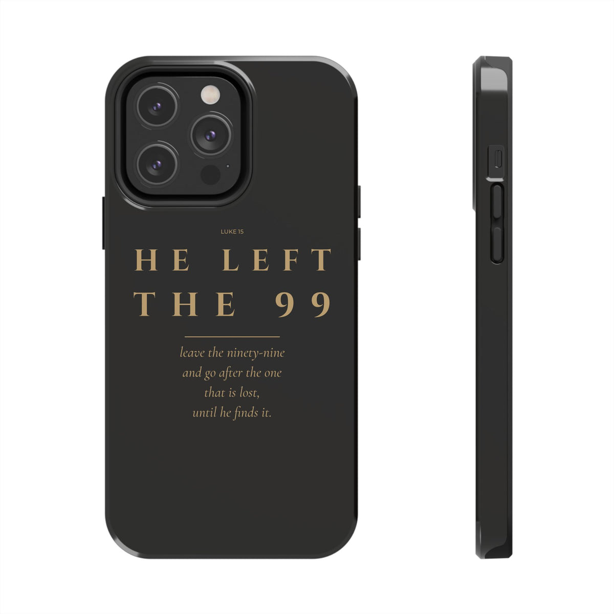 He Left the 99 Phone Case | Luke 15 — Black & Gold