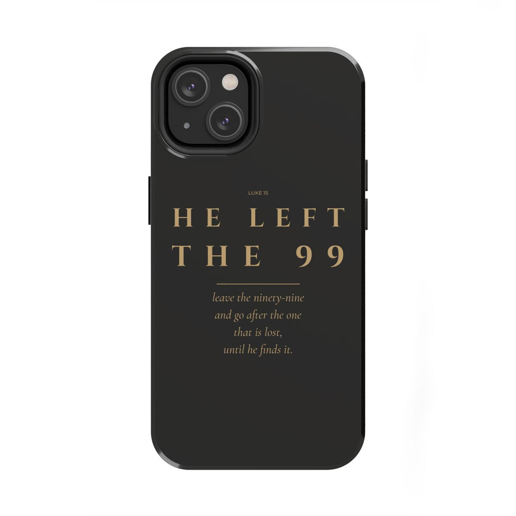 He Left the 99 Phone Case | Luke 15 — Black & Gold