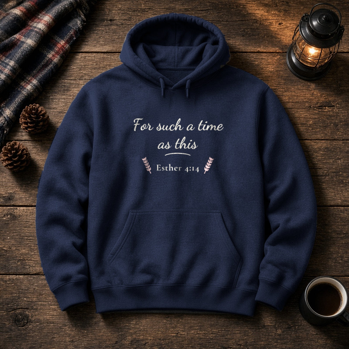 For Such a Time as This Esther 4:14 navy hoodie, flat lay