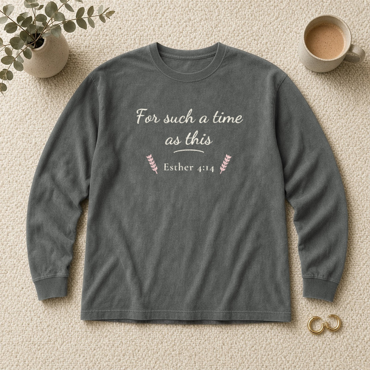 For Such a Time as This Esther 4:14 pepper long sleeve tee, flat lay