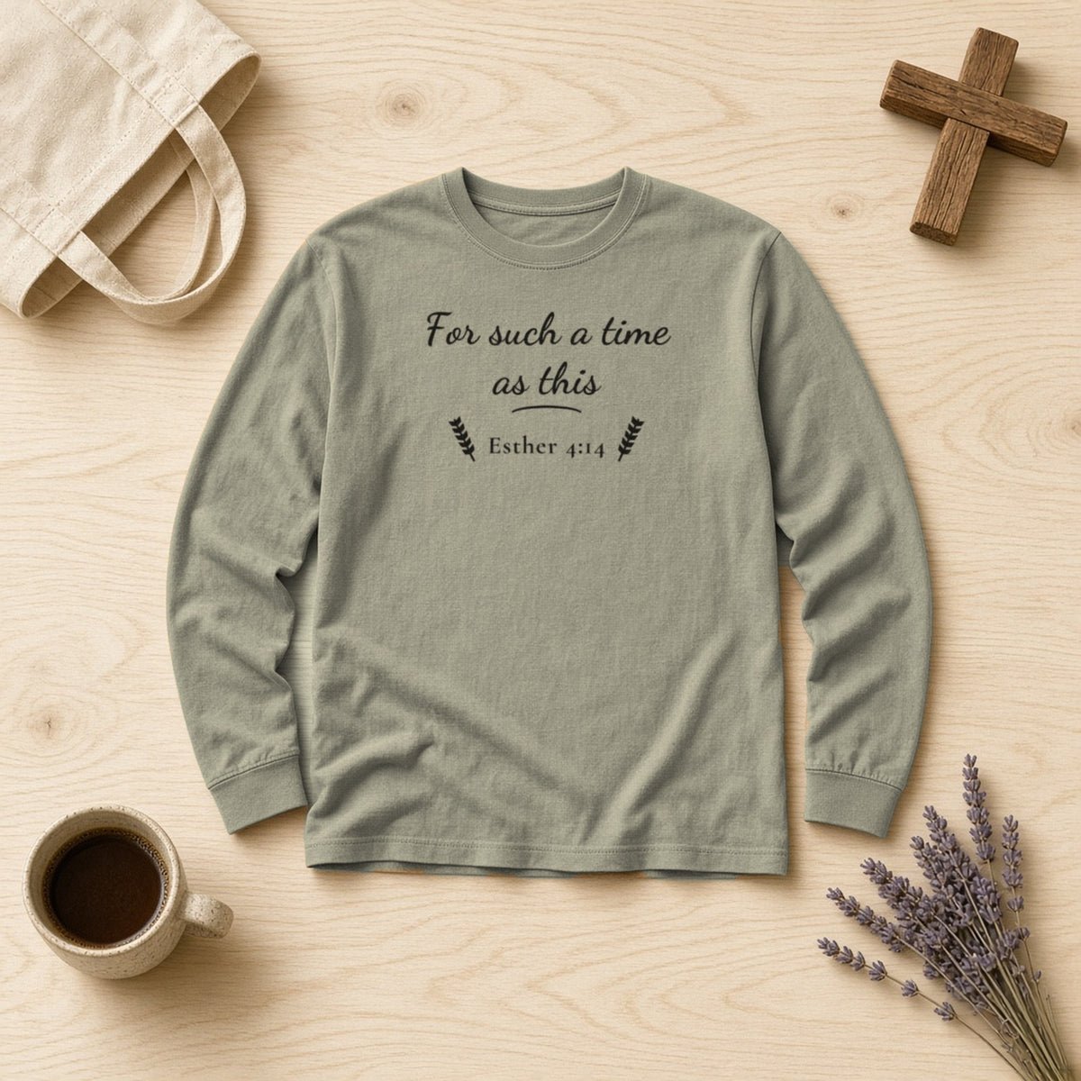 For Such a Time as This Esther 4:14 sandstone long sleeve tee, flat lay