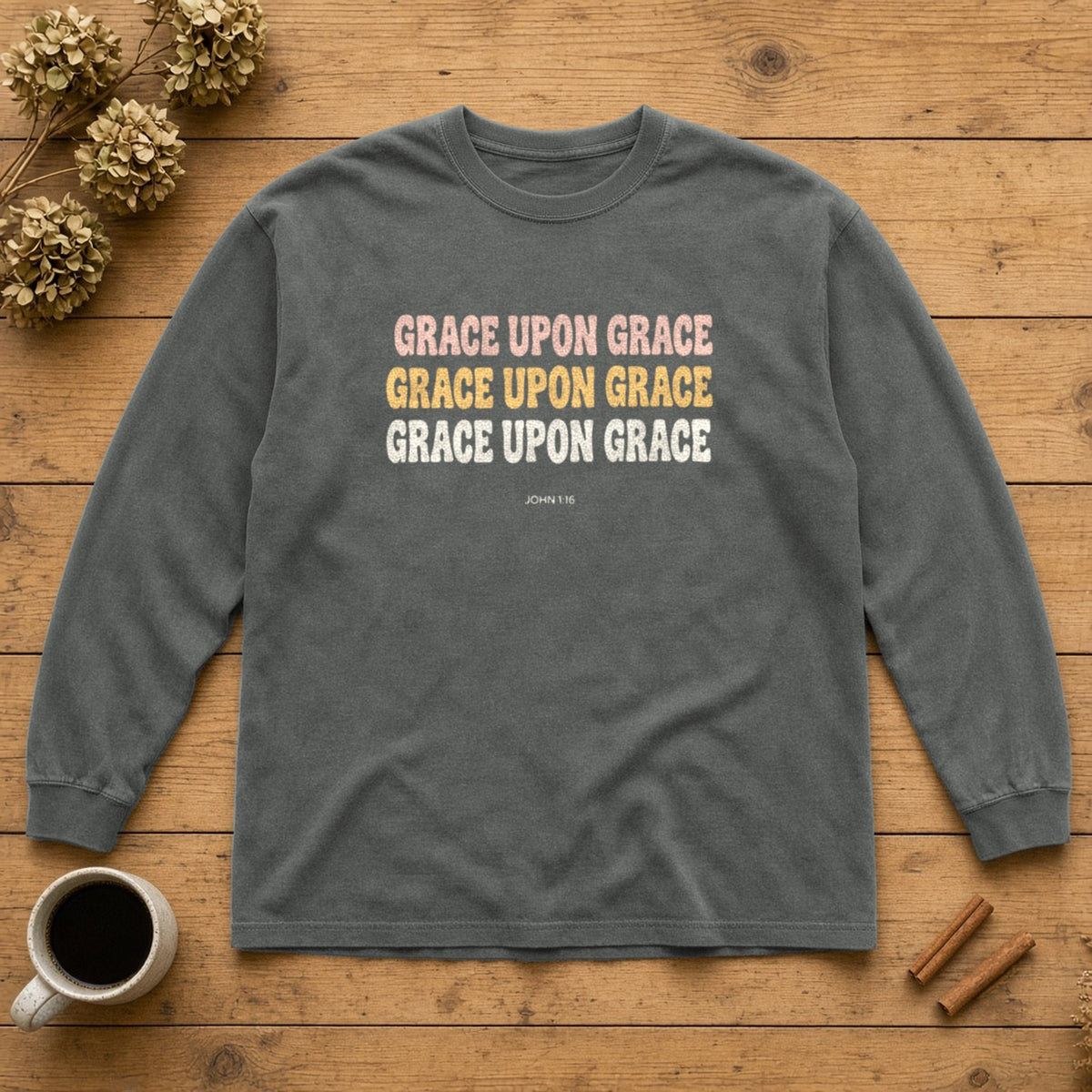 Grace Upon Grace John 1:16 pepper long sleeve tee, flat lay