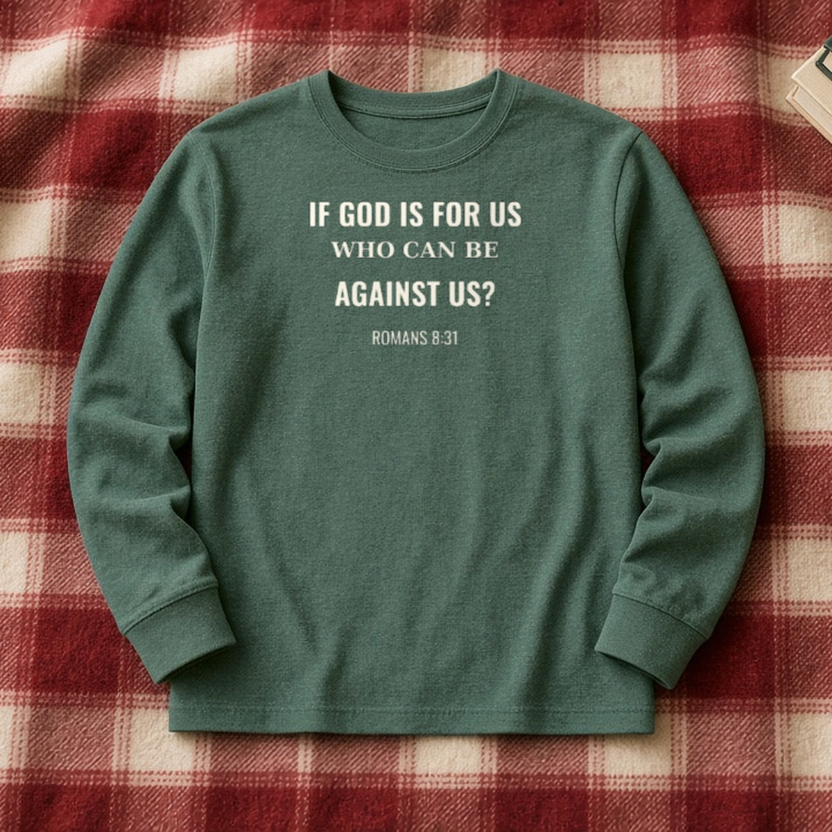 If God Is For Us Romans 8:31 blue spruce long sleeve, flat lay