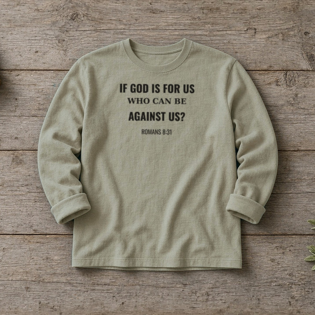 If God Is For Us Romans 8:31 sandstone long sleeve, flat lay